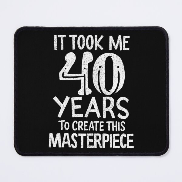 Item preview, It Took Me 40 Years of Masterpiece Birthday Gift designed and sold by haselshirt.
