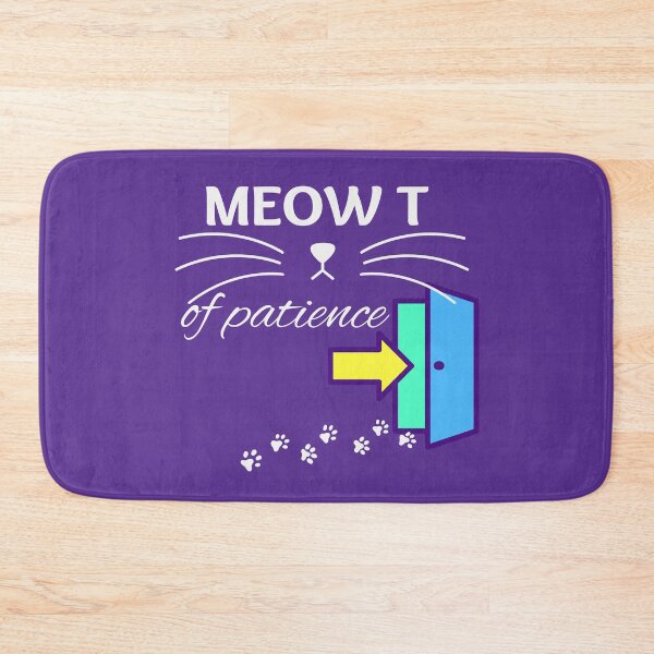 Item preview, MEOW T of Patience. (Me Out of Patience in plain english) funny T shirt design for those days when you or the cat cannot take another moment. designed and sold by tranquilbeach.