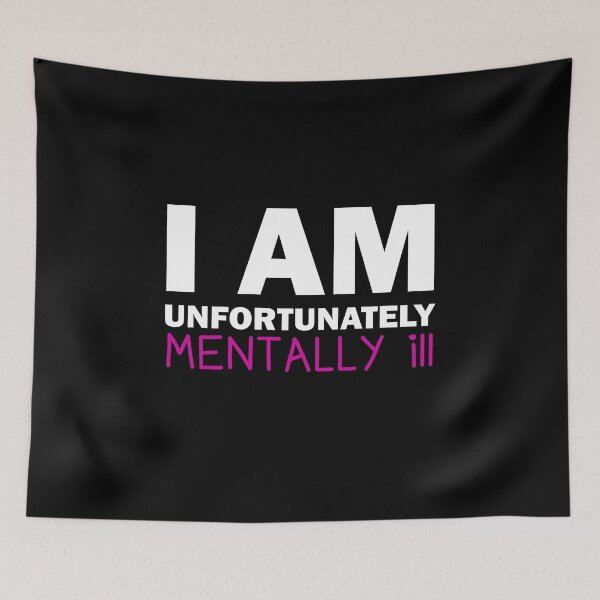 Item preview, Copy of I am Unfortunately Mentally Ill | Heart Text <3 designed and sold by SomeDesignThing.