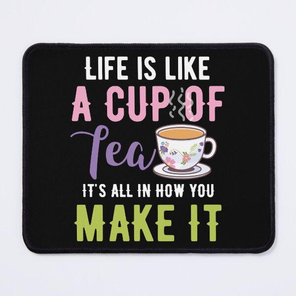 Item preview, Tea Design Life is like a cup of tea Birthday Gift designed and sold by haselshirt.