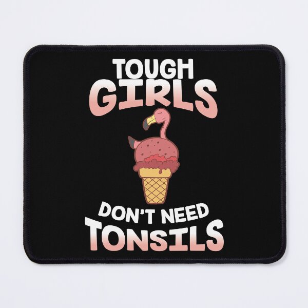 Item preview, Tough Girls Don t Need Tonsils Surgery Gift designed and sold by haselshirt.