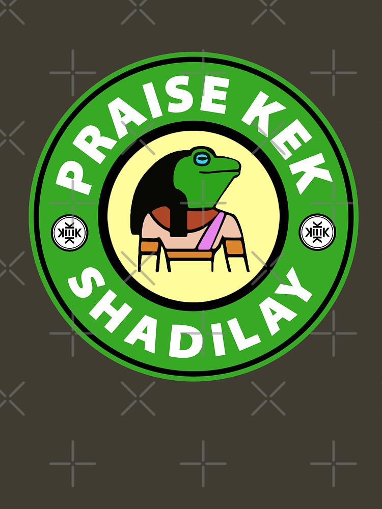 "Praise KEK Shadilay!" Tshirt by timstriker Redbubble