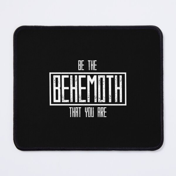 Item preview, Be The Behemoth That You Are Essential designed and sold by jaycoxzornes.