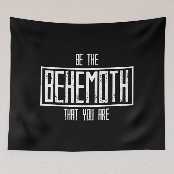 Item preview, Be The Behemoth That You Are Essential  designed and sold by jaycoxzornes.