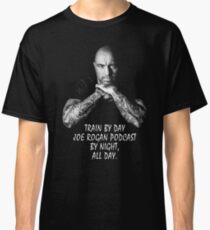 Joe Rogan, Train By day Classic T-Shirt