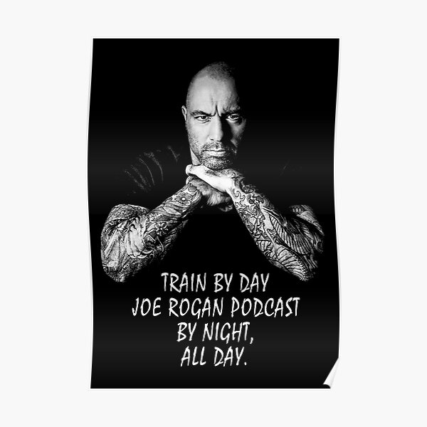 Joe Rogan, Train By day Poster