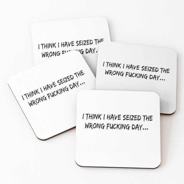 Item preview, I Think I Have Seized The Wrong Fucking Day designed and sold by SheIsAQueen.