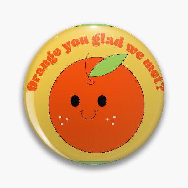 Item preview, Orange you glad we met? designed and sold by Jaadueekala.