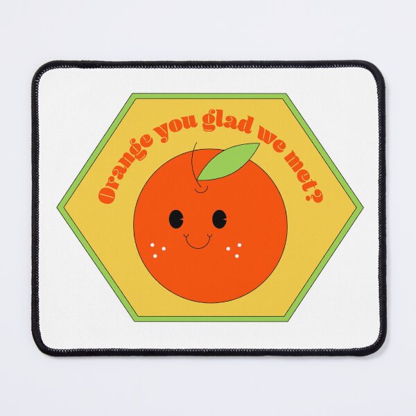 Item preview, Orange you glad we met? designed and sold by Jaadueekala.