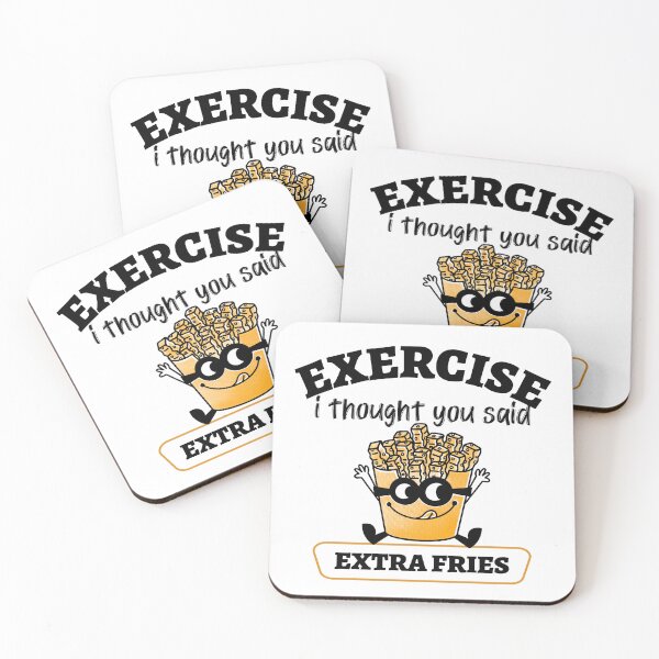 Item preview, Exercise I Thought You Said Extra Fries: : Black designed and sold by crazydotdesigns.