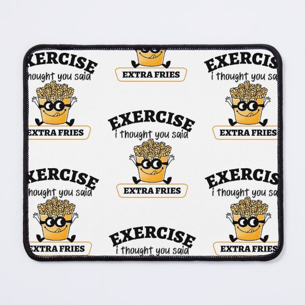 Item preview, Exercise I Thought You Said Extra Fries: : Black designed and sold by crazydotdesigns.