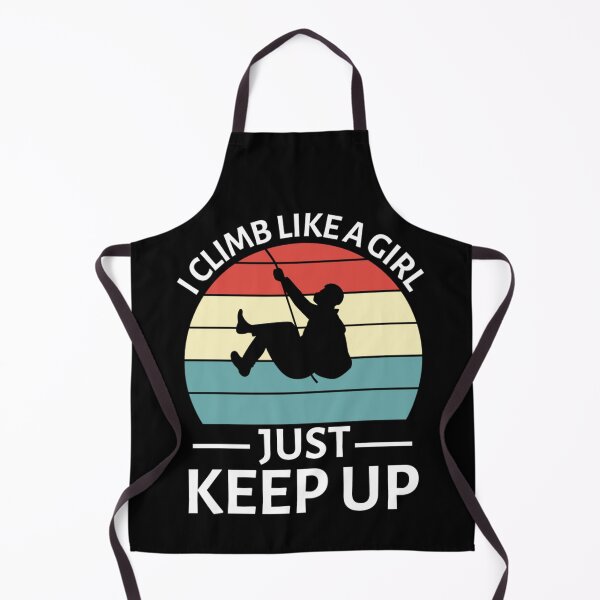 Item preview, I Climb Like A Girl Try To Keep Up | Rock Climbing Girl designed and sold by chetan786.