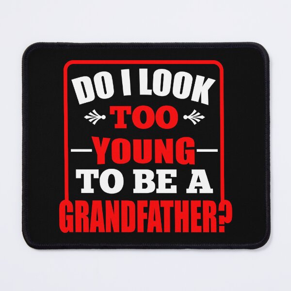 Item preview, Do I Look Young To Be Grandfather? Funny Gift Idea designed and sold by haselshirt.
