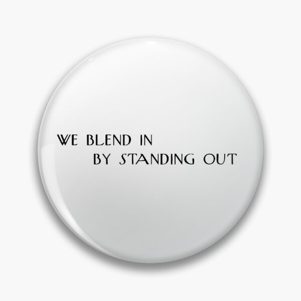 Item preview, We Blend in By Standing Out designed and sold by RadicalAM.