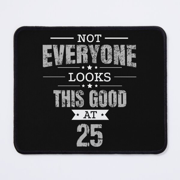 Item preview, 25th Birthday Gift Retro Twenty Five 25 Years Looks This Good Grey designed and sold by haselshirt.