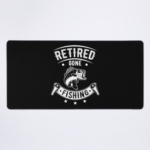 Gone Fishing Retirement Mouse Pads & Desk Mats for Sale