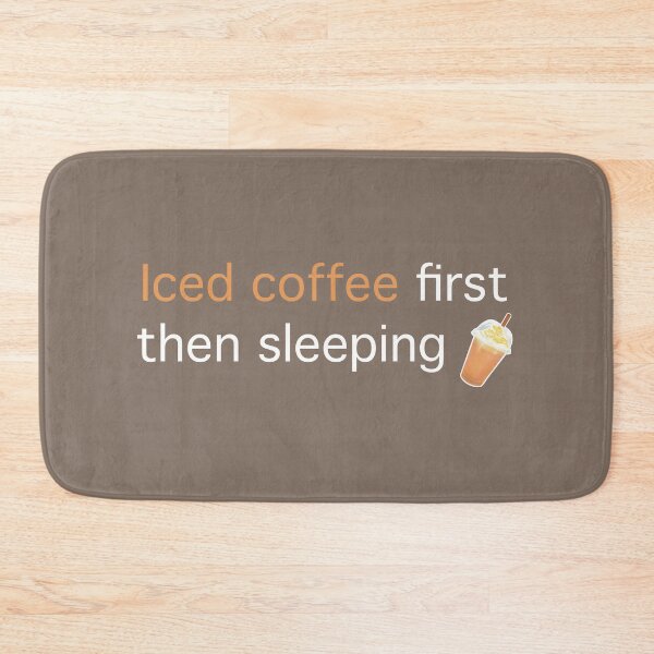 Item preview, Iced coffee first, then sleeping. designed and sold by PalinoColour.