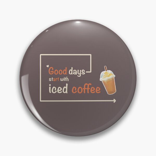 Item preview, Good days start with iced coffee. designed and sold by PalinoColour.