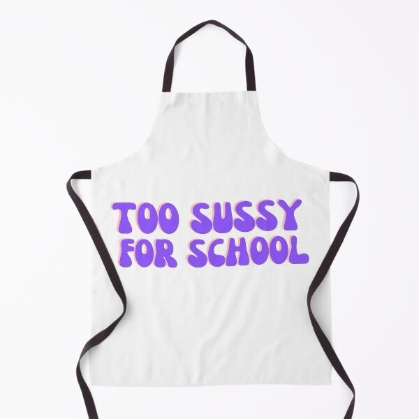 Item preview, Too sussy for school designed and sold by Harsh Katariya.
