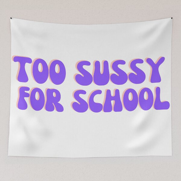 Item preview, Too sussy for school designed and sold by Harsh  Katariya.