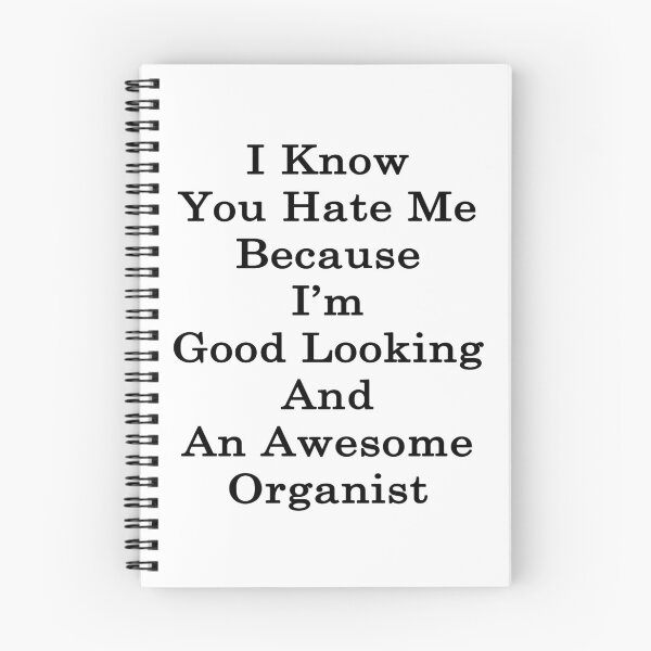 Item preview, I Know You Hate Me Because I'm Good Looking And An Awesome Organist  designed and sold by supernova23.