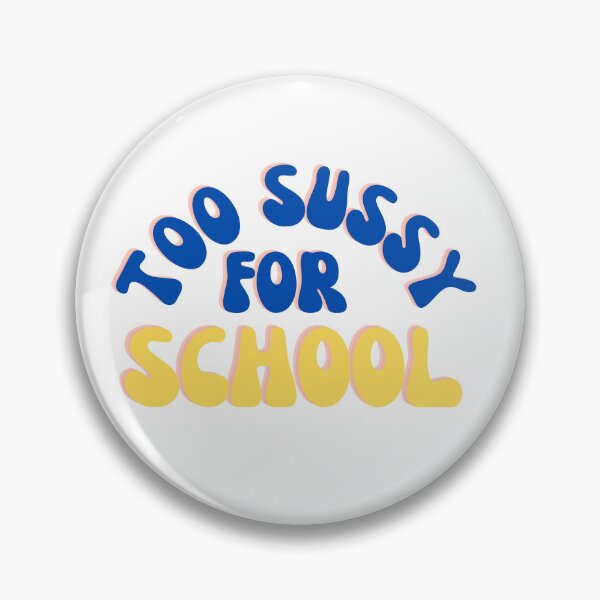 Item preview, Too sussy for school designed and sold by Harsh  Katariya.