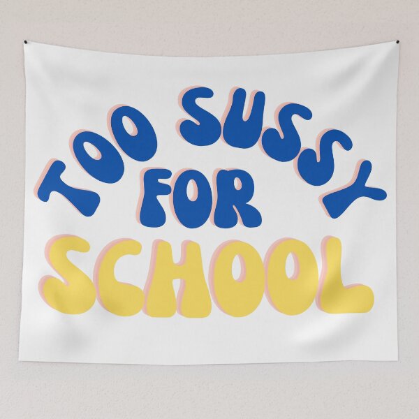Item preview, Too sussy for school designed and sold by Harsh  Katariya.