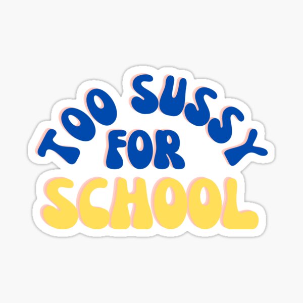 Too Sussy For School Funny Space Quote  Sticker for Sale by