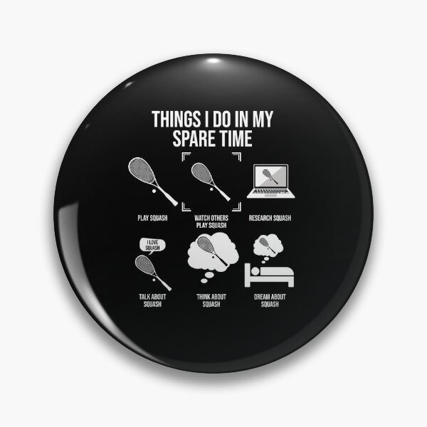 Item preview, Things I Do In My Spare Time, Squash Player designed and sold by TheReallyNiceStuff.