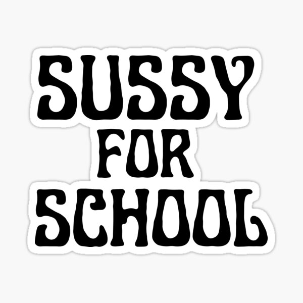 Too Sussy For School Funny Space Quote  Sticker for Sale by