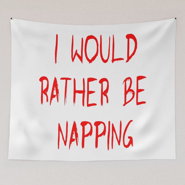 Item preview, I would rather be napping in red designed and sold by Becky Hunter.