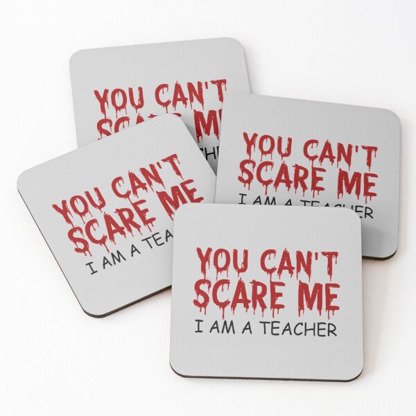 Item preview, you can't scare me i am a teacher designed and sold by BlancheStitches.