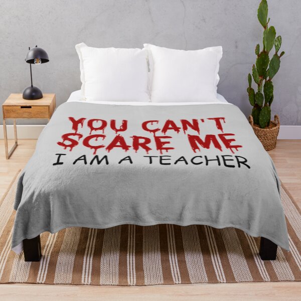 Item preview, you can't scare me i am a teacher designed and sold by BlancheStitches.