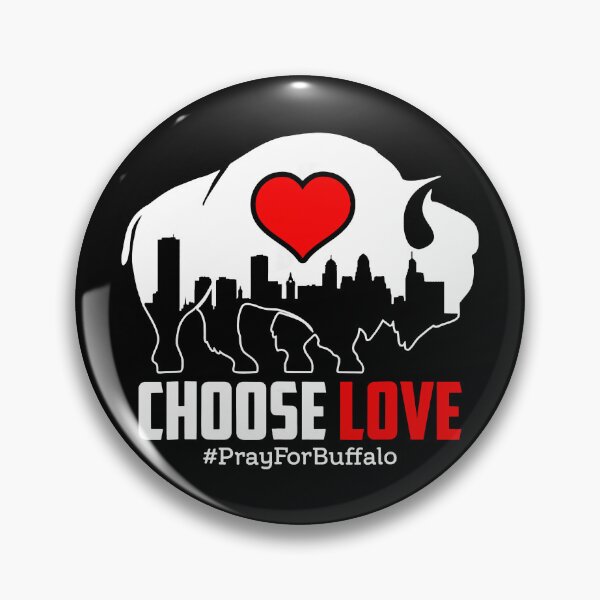 Item preview, Choose Love Pray For Buffalo designed and sold by RosalindaRojas.
