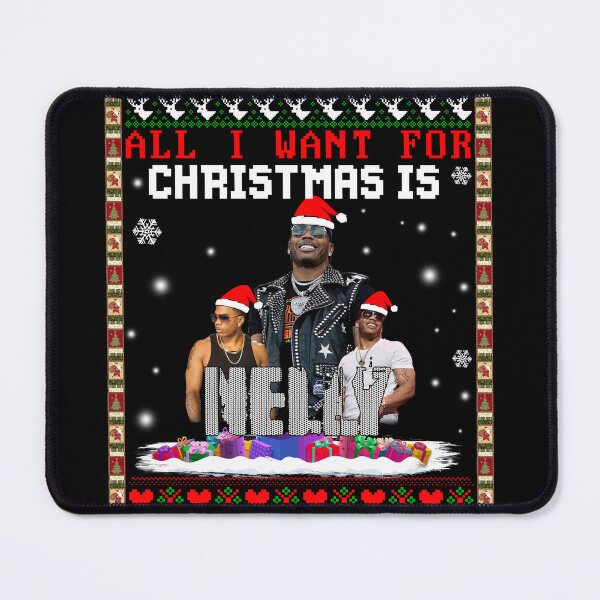 Item preview, All I Want For Christmas Is Nellly designed and sold by SamanthaRich33.