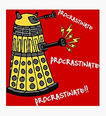 Procrastinate! Photographic Print