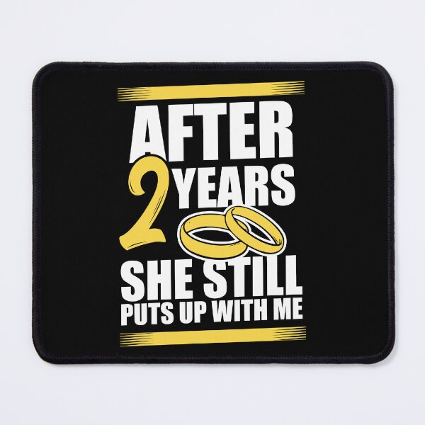 Item preview, Second Wedding Anniversary After 2 years She Still Puts Up With Me designed and sold by haselshirt.