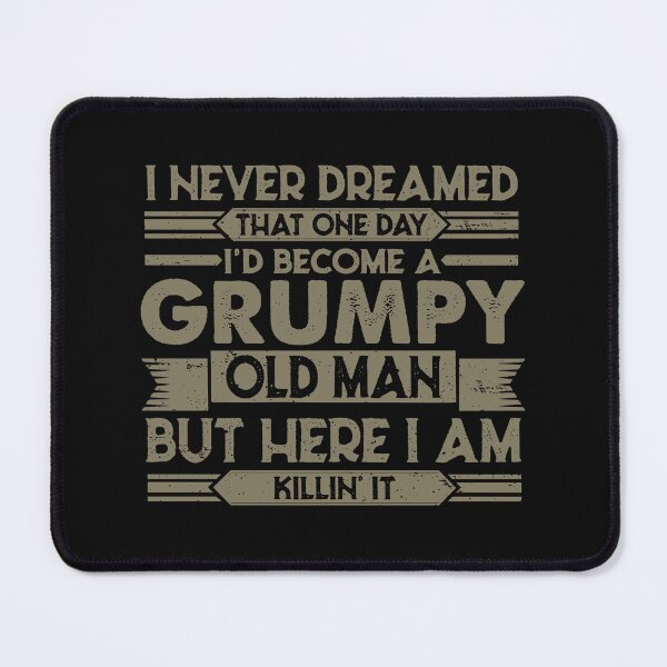 Item preview, I never dreamed I'd became a grumpy old man funny grandpa Father's Day gift  designed and sold by alenaz.