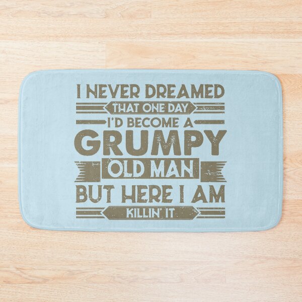Item preview, I never dreamed I'd became a grumpy old man funny grandpa Father's Day gift  designed and sold by alenaz.