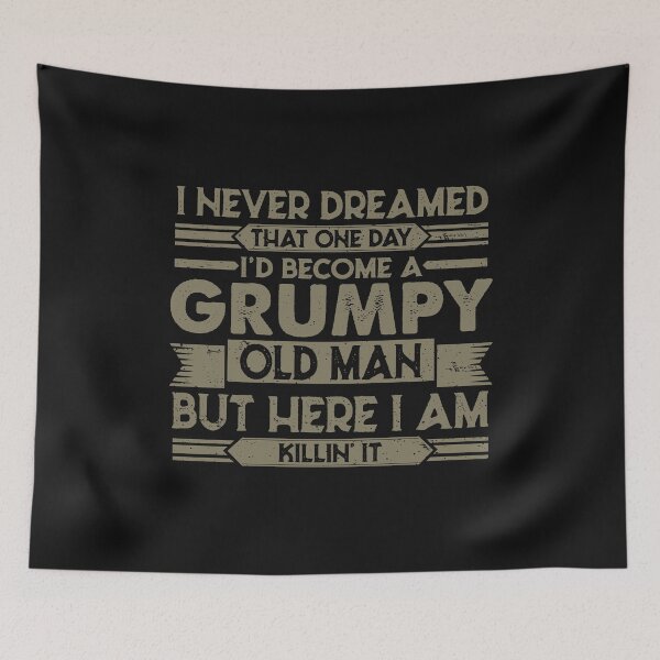 Item preview, I never dreamed I'd became a grumpy old man funny grandpa Father's Day gift  designed and sold by alenaz.