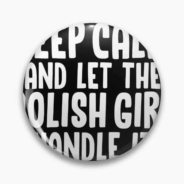 Item preview, Keep Calm And Let The Polish Girl Handle It Poland slogan designed and sold by MontgomeryWest.