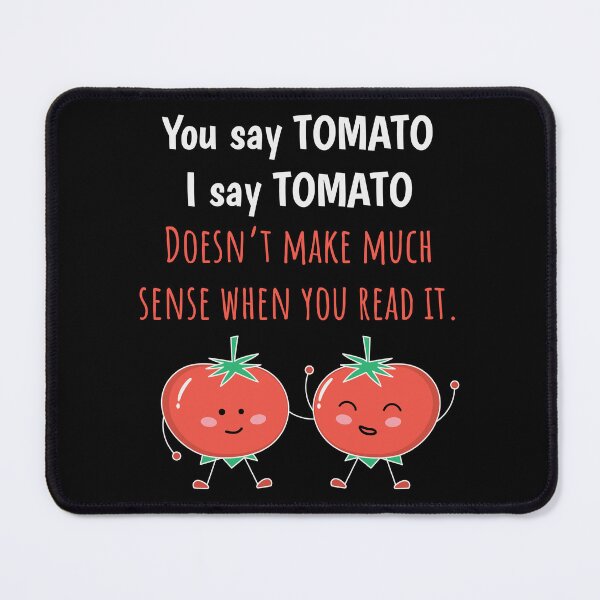 Item preview, Tomato Shirt You Say Tomato I say Funny Gift Tee designed and sold by haselshirt.