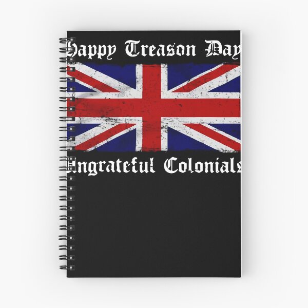 Item preview, Happy Treason Day Ungrateful Colonials t Shirt designed and sold by BuckelsLoring.