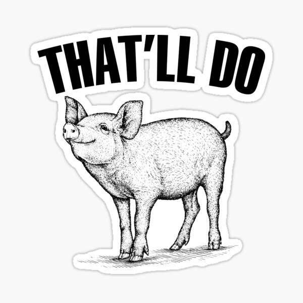 Item preview, That'll do Pig designed and sold by McPod.
