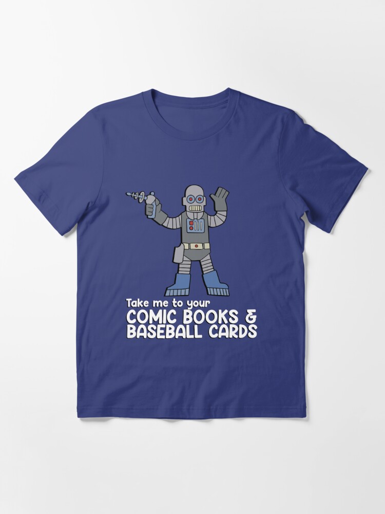 Take me your Comic Books and Cards" Essential T-Shirt Sale by McPod | Redbubble