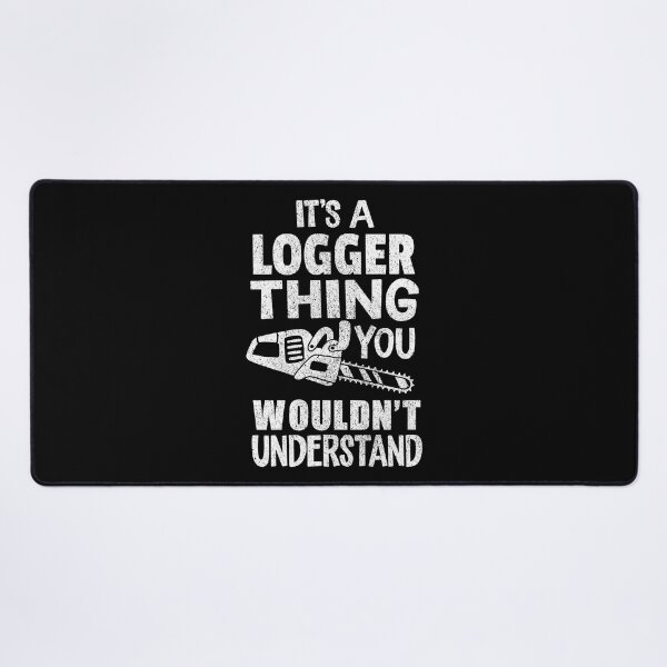 Item preview, Logger Thing Funny Saying Gift For Lumberjacks designed and sold by haselshirt.
