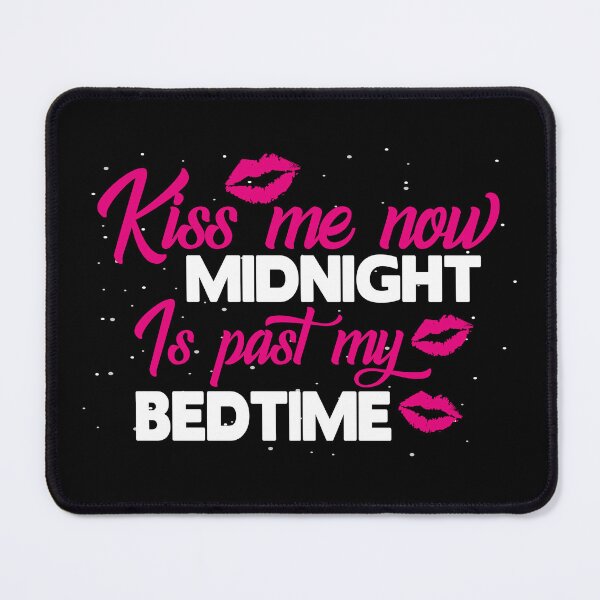 Item preview, Kiss Me Now Midnight Is Past My Bedtime New Year Gift designed and sold by haselshirt.