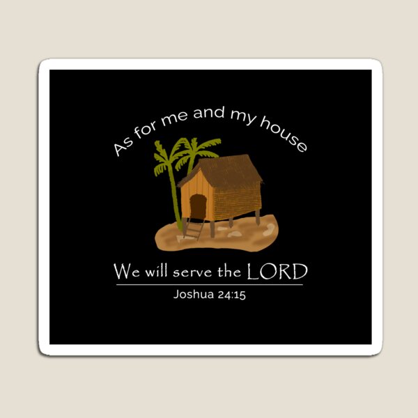 Joshua 24:15 As For Me And My House Magnet
