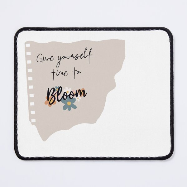 Item preview, Give yourself time to bloom designed and sold by RandiMullins.