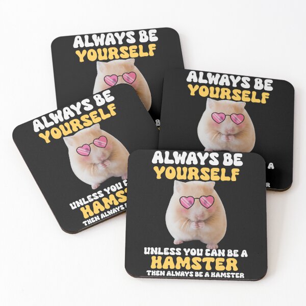 Item preview, Funny Hamster Meme - Always Be Yourself Unless Youre a Hamster - Hamster Owner  designed and sold by cannevas.